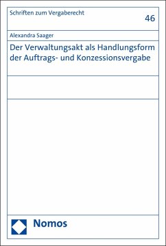 Der Verwaltungsakt als Handlungsform der Auftrags- und Konzessionsvergabe (eBook, PDF) - Saager, Alexandra