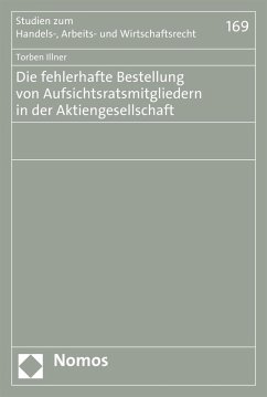 Die fehlerhafte Bestellung von Aufsichtsratsmitgliedern in der Aktiengesellschaft (eBook, PDF) - Illner, Torben