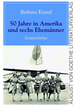 50 Jahre in Amerika und sechs Ehemänner (eBook, ePUB) - Knauf, Barbara