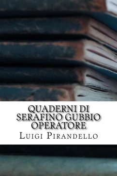 Quaderni di Serafino Gubbio operatore (eBook, ePUB) - Pirandello, Luigi
