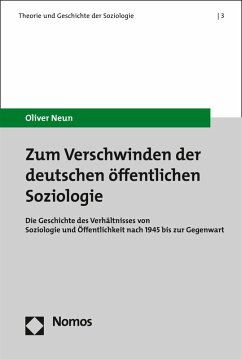 Zum Verschwinden der deutschen öffentlichen Soziologie (eBook, PDF) - Neun, Oliver