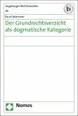 Der Grundrechtsverzicht als dogmatische Kategorie (eBook, PDF)