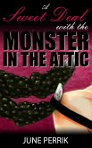 A Sweet Deal with the Monster in The Attic (eBook, ePUB) A Sweet Deal with the Monster in The Attic (eBook, ePUB)
