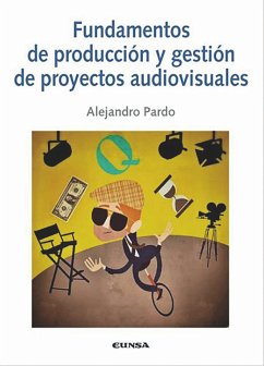 Fundamentos de producción y gestión de proyectos audiovisuales (eBook, ePUB) - Pardo, Alejandro