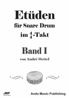 Etüden für Snare Drum im 4/4-Takt - Band 1 (eBook, PDF) - Oettel, André