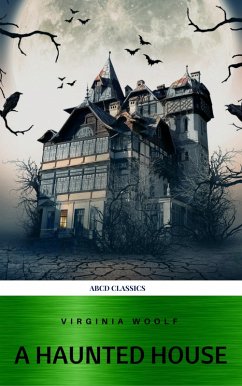 A Haunted House (eBook, ePUB) - Woolf, Virginia; Classics, Abcd