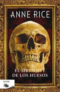 El sirviente de los huesos - Rice, Anne