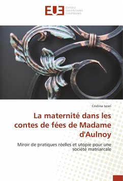 La maternité dans les contes de fées de Madame d'Aulnoy - Isceri, Cristina