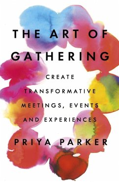 The Art of Gathering (eBook, ePUB) - Parker, Priya