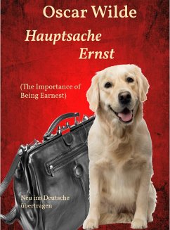 Hauptsache Ernst (The Importance of Being Earnest) (eBook, ePUB) - Wilde, Oscar