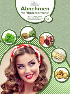Abnehmen mit Pflanzenhormonen (Teil 2) (eBook, ePUB) - Krohnenberger, Marion