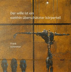 Der Wille ist ein weithin überschätzter Körperteil (eBook, ePUB) - Schmitter, Frank