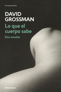 Lo que el cuerpo sabe   Delirio - Grossman, David