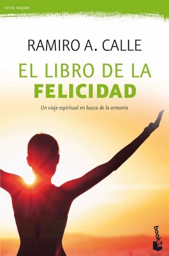 El libro de la felicidad - Calle, Ramiro A.