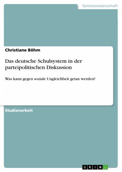 Das deutsche Schulsystem in der parteipolitischen Diskussion (eBook, PDF)