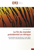 La fin du mandat présidentiel en Afrique