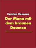 Der Mann mit dem braunen Daumen (eBook, ePUB)