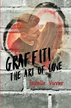 Graffiti - The Art of Love - Vannier, Isabelle