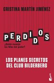 Perdidos : ¿quién maneja los hilos del poder? : los planes secretos del Club Bilderberg