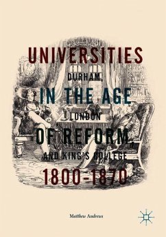 Universities in the Age of Reform, 1800¿1870 - Andrews, Matthew