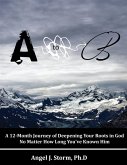 A to B: A 12-Month Journey of Deepening Your Roots in God No Matter How Long You've Known Him (eBook, ePUB)