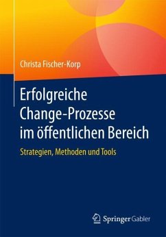 Erfolgreiche Change-Prozesse im öffentlichen Bereich - Fischer-Korp, Christa