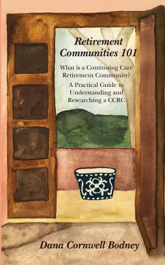 Retirement Communities 101 - Bodney, Dana Cornwell