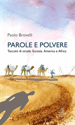 Cover Parole e polvere. Taccuini di strada: Eurasia, America e Africa