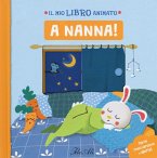 A nanna! Il mio libro animato A nanna! Il mio libro animato