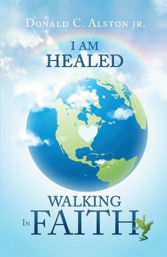 I AM HEALED - Alston Jr., Donald C