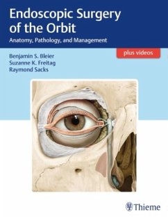 Endoscopic Surgery of the Orbit - Bleier, Benjamin S.;Freitag, Suzanne K.;Sacks, Raymond