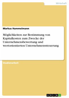 Möglichkeiten zur Bestimmung von Kapitalkosten zum Zwecke der Unternehmensbewertung und wertorientierten Unternehmenssteuerung (eBook, ePUB) - Hammelmann, Markus