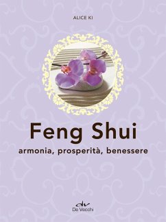 Feng shui. Armonia, prosperità, benessere - Ki, Alice