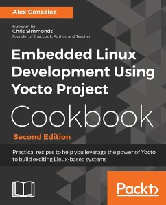 Embedded Linux Development Using Yocto Project Cookbook - González, Alex