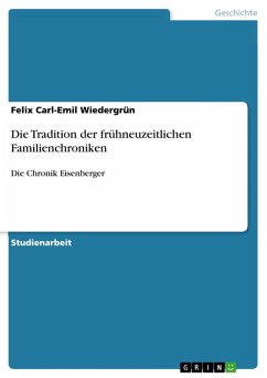 Die Tradition der frühneuzeitlichen Familienchroniken (eBook, ePUB) - Wiedergrün, Felix Carl-Emil