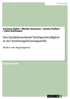 Das Qualitätsmerkmal Niedrigschwelligkeit in der Erziehungsberatungsstelle (eBook, ePUB) - Kühn, Corinna; Deussen, Wenke; Pollert, Janine; Hollmann, Julia