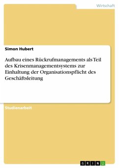 Aufbau eines Rückrufmanagements als Teil des Krisenmanagementsystems zur Einhaltung der Organisationspflicht des Geschäftsleitung (eBook, ePUB)