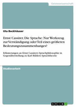 Ernst Cassirer, Die Sprache: Nur Werkzeug zur Verständigung oder Teil eines größeren Bedeutungszusammenhanges? (eBook, ePUB)