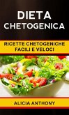 Dieta chetogenica: ricette chetogeniche facili e veloci (eBook, ePUB)