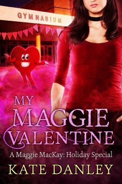 My Maggie Valentine (Maggie MacKay: Holiday Special, #3) (eBook, ePUB) - Danley, Kate