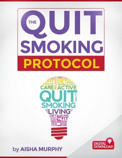 The Quit Smoking Protocol (eBook, ePUB) - Murphy, Aisha