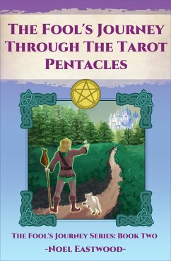 The Fool's Journey Through The Tarot Pentacles (eBook, ePUB) - Eastwood, Noel