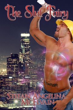 The Slut FairySparks fly between the Slut Fairy and Ash, her fireman lover. Will he ignite enough passion in her? Will she quench his thirst? One thing they both agree on-if you're naughty, you'll get (eBook, ePUB) - McElvain, Stefan Angelina