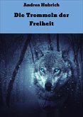 Die Trommeln der Freiheit (eBook, ePUB) Die Trommeln der Freiheit (eBook, ePUB)