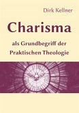 Charisma als Grundbegriff der Praktischen Theologie (eBook, ePUB)