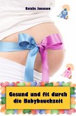 Gesund und fit durch die Babybauchzeit (eBook, ePUB)