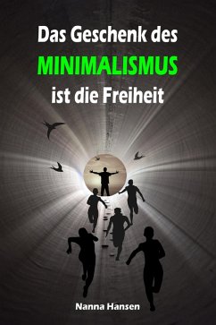 Das Geschenk des Minimalismus ist die Freiheit (eBook, ePUB) - Hansen, Nanna
