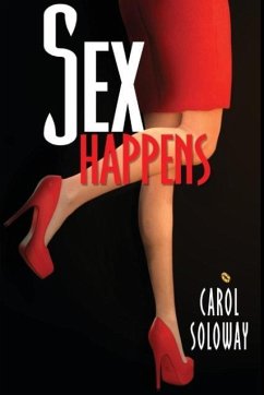 Sex Happens - Soloway, Carol