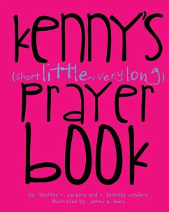 Kenny's (Short Little, Very Long) Prayerbook - Sanders, Heather R; Sanders, R. Kennedy