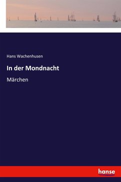 In der Mondnacht - Wachenhusen, Hans